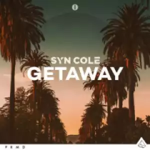 Syn Cole - Getaway